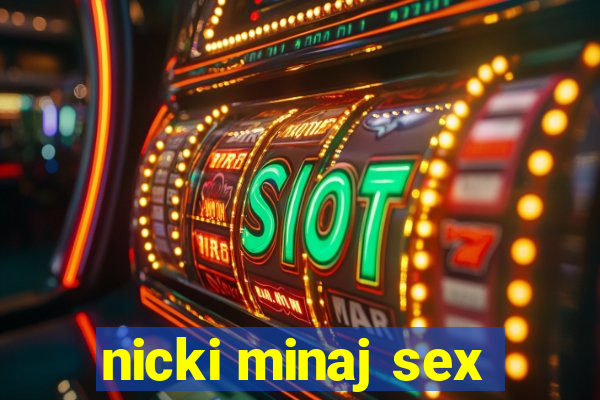 nicki minaj sex